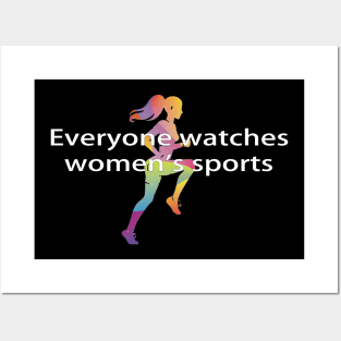 everyone watches womens sports Posters and Art